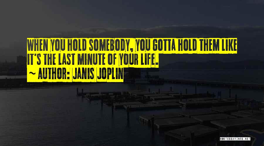 Janis Quotes By Janis Joplin