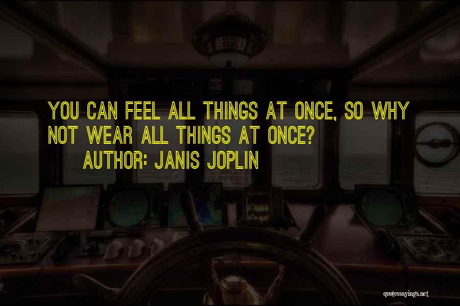 Janis Quotes By Janis Joplin