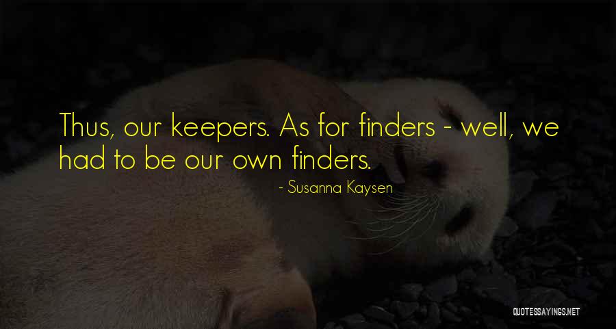 Janiss Garza Quotes By Susanna Kaysen Janiss Garza Quotes By Susanna Kaysen
