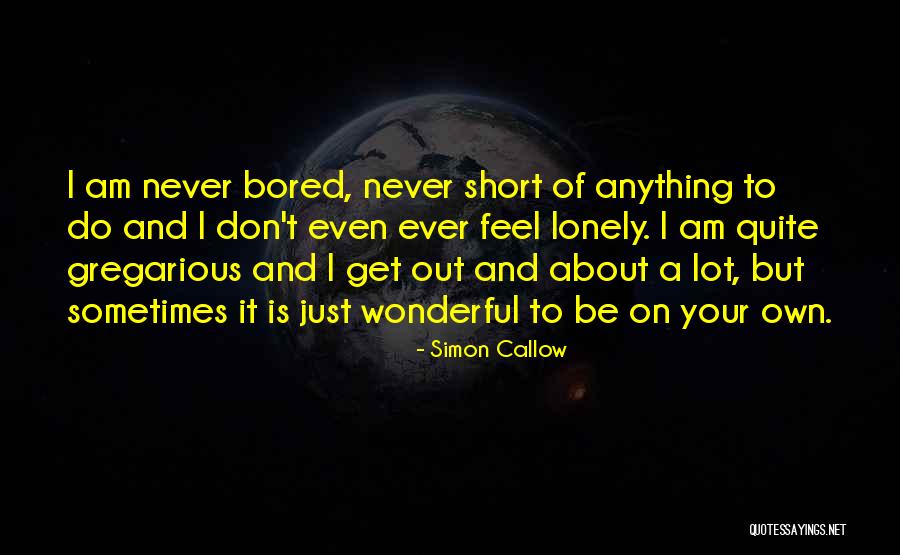 Janisse Camilo Quotes By Simon Callow Janisse Camilo Quotes By Simon Callow