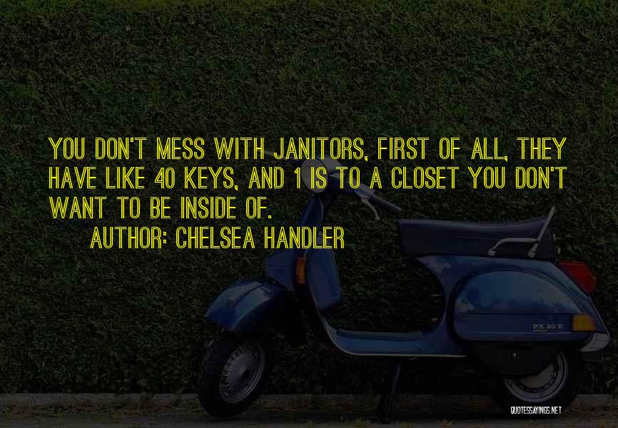 Janitors Best Quotes By Chelsea Handler