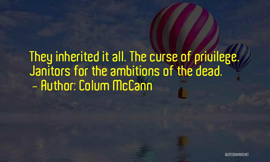 Janitors Best Quotes By Colum McCann