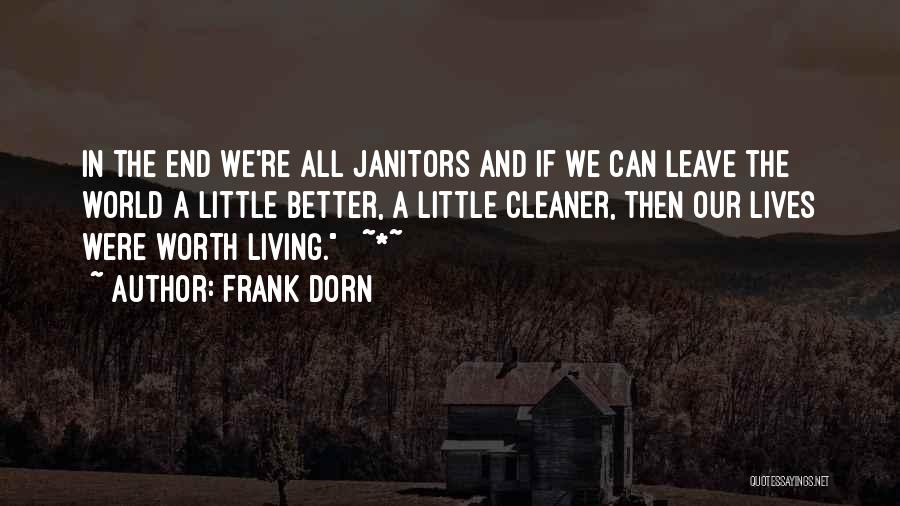 Janitors Best Quotes By Frank Dorn