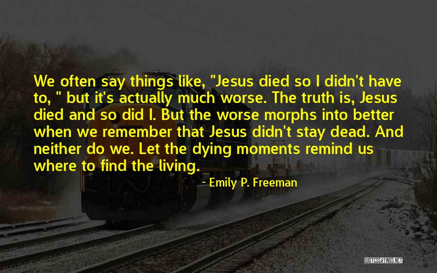Jankoska Saginaw Quotes By Emily P. Freeman Jankoska Saginaw Quotes By Emily P. Freeman