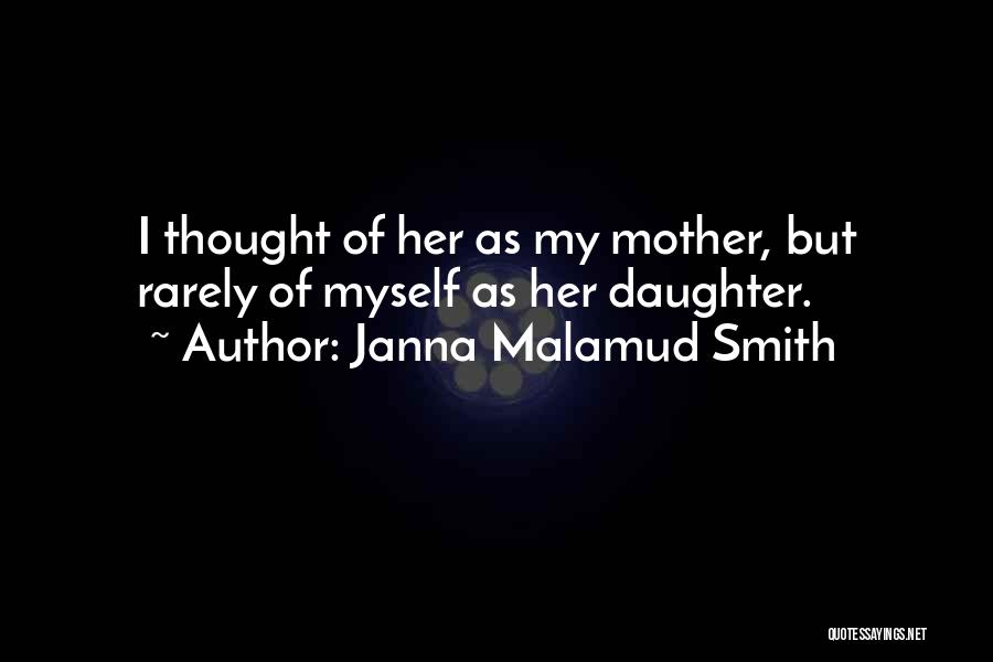 Janna Quotes By Janna Malamud Smith