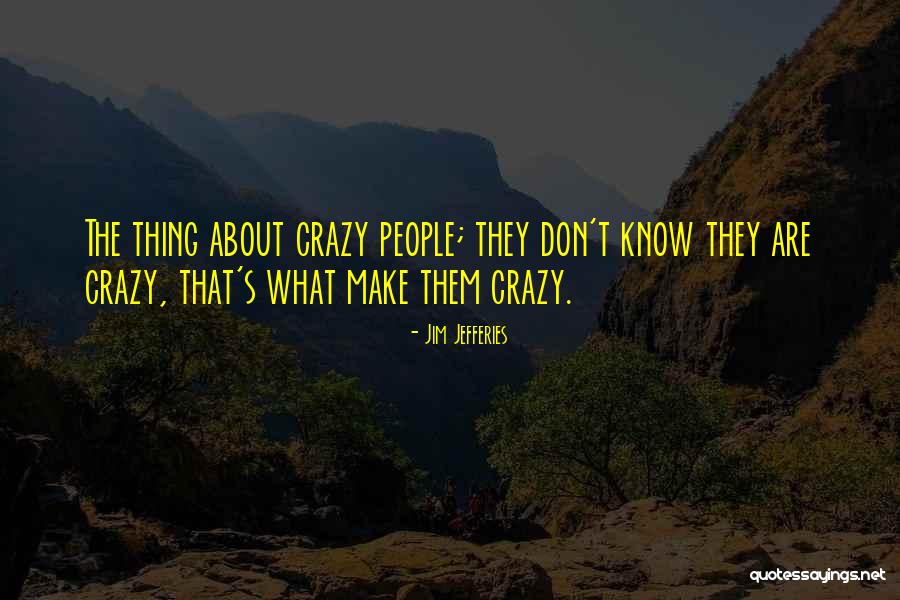 Jannat K Pattay Famous Quotes By Jim Jefferies Jannat K Pattay Famous Quotes By Jim Jefferies