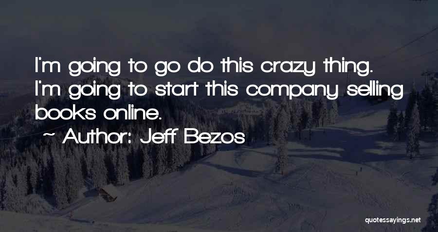 Janni Gogolak Quotes By Jeff Bezos