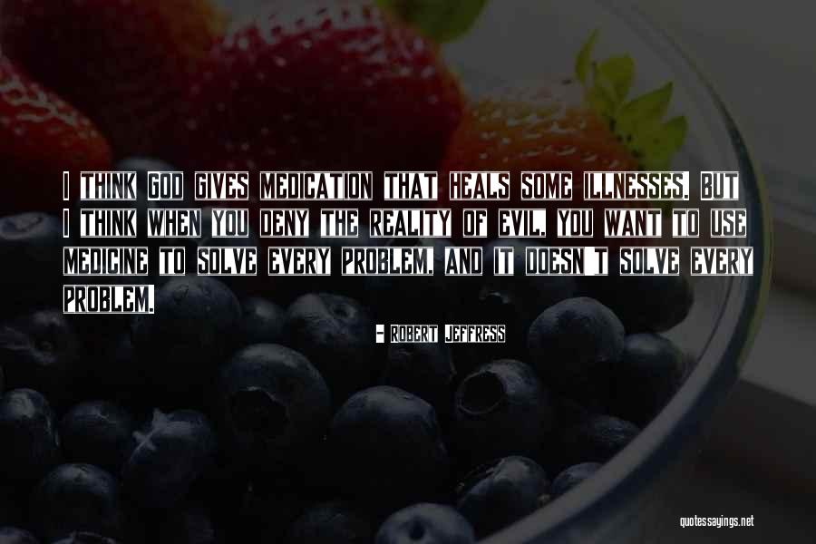 Jannotta House Quotes By Robert Jeffress Jannotta House Quotes By Robert Jeffress