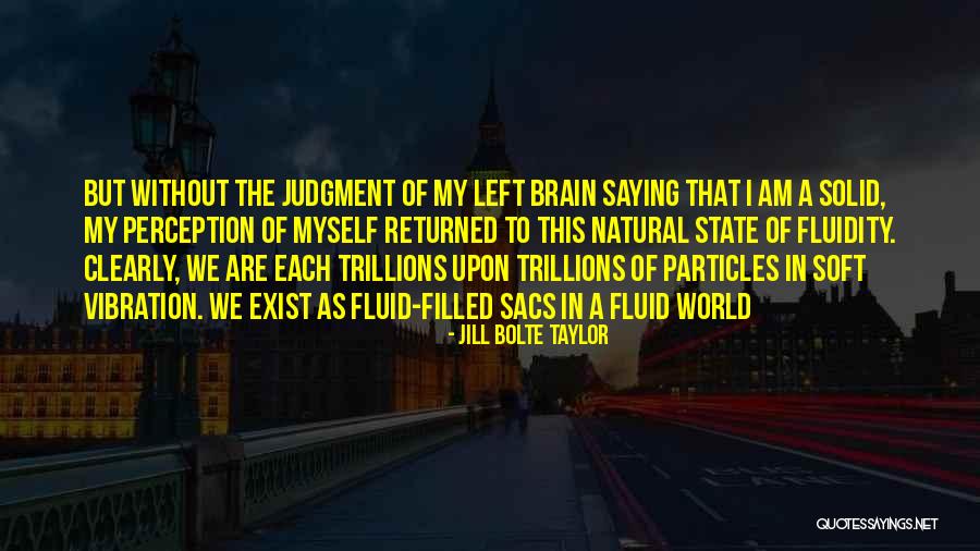 Jannuzzi Exeter Quotes By Jill Bolte Taylor Jannuzzi Exeter Quotes By Jill Bolte Taylor
