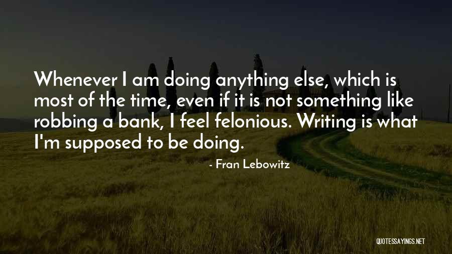 Janny Garcia Quotes By Fran Lebowitz Janny Garcia Quotes By Fran Lebowitz