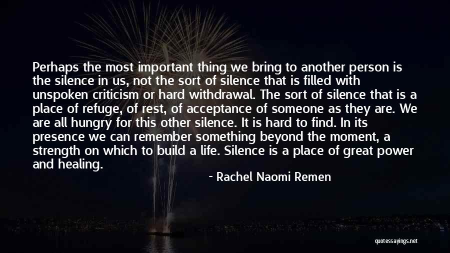 Janoubia Quotes By Rachel Naomi Remen Janoubia Quotes By Rachel Naomi Remen