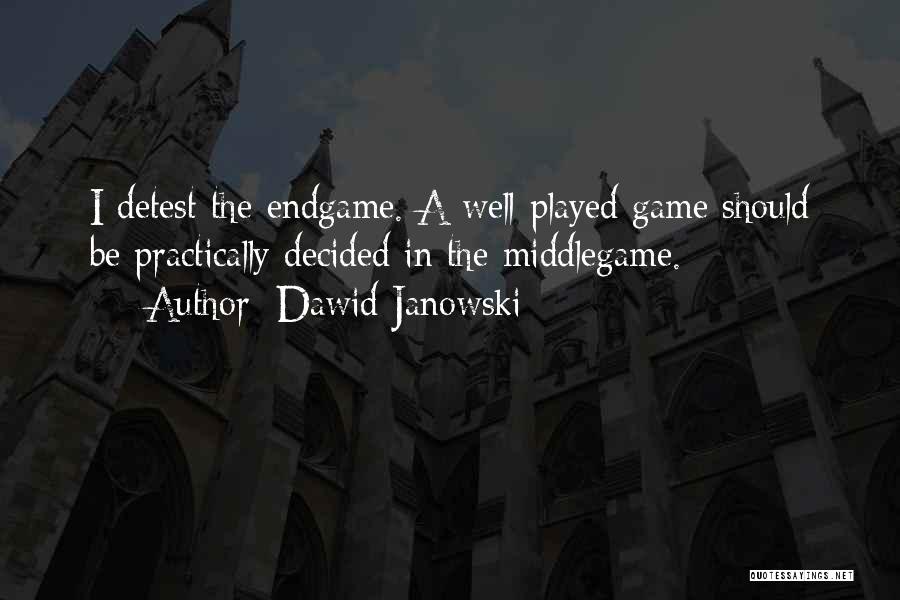 Janowski Quotes By Dawid Janowski