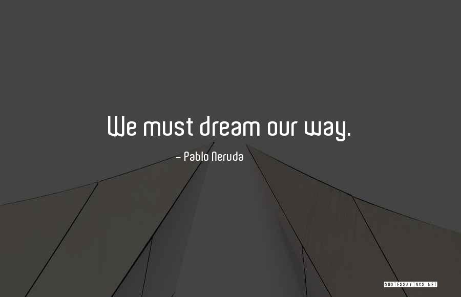 Janssons Delight Quotes By Pablo Neruda Janssons Delight Quotes By Pablo Neruda