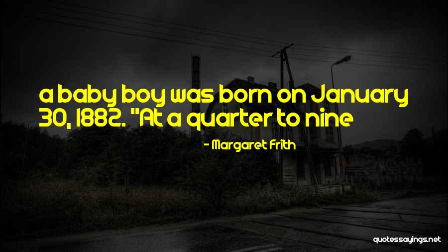 January Born Baby Quotes By Margaret Frith