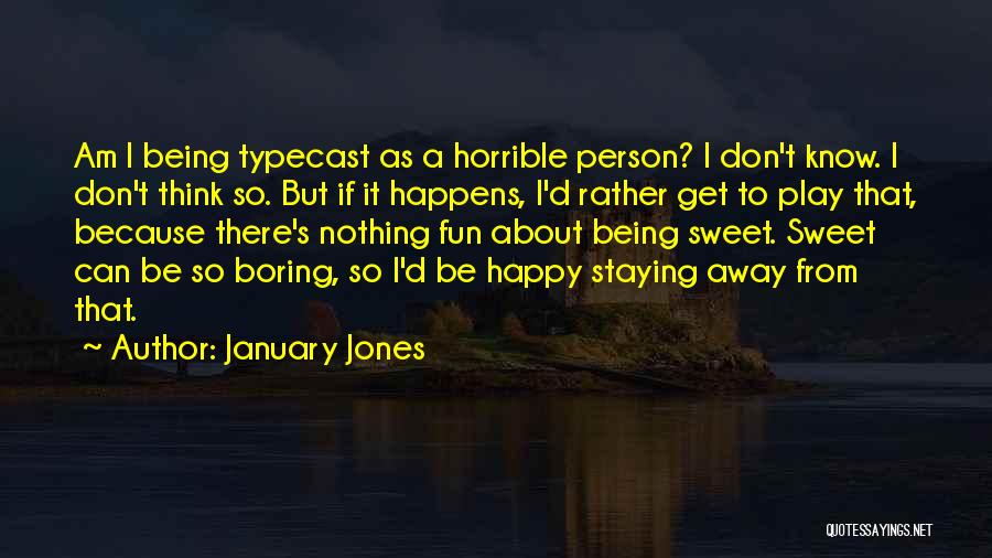 January Jones Quotes 348366