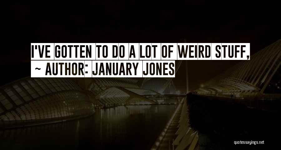 January Jones Quotes 452835