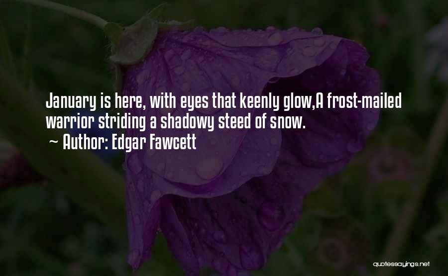January Snow Quotes By Edgar Fawcett