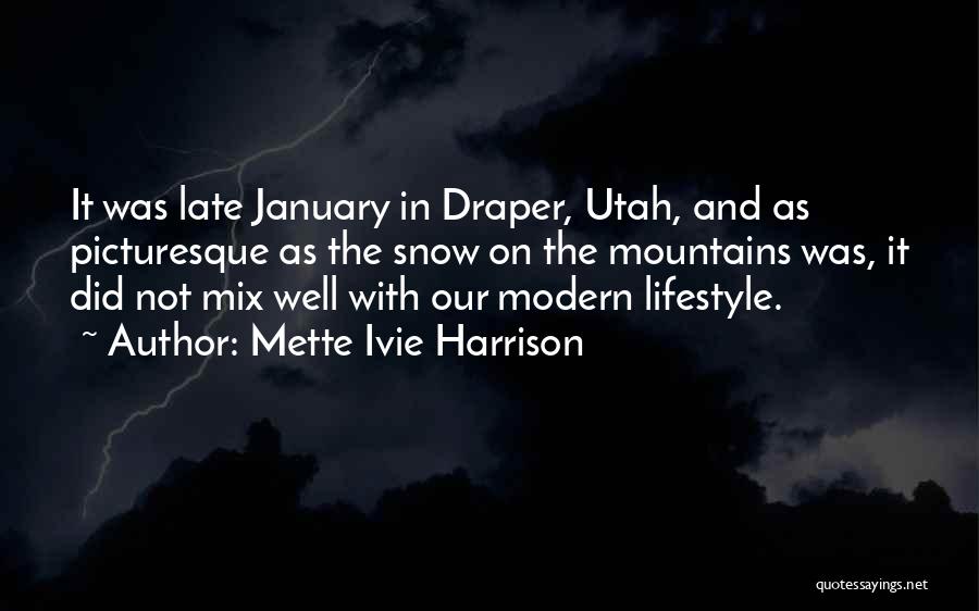 January Snow Quotes By Mette Ivie Harrison