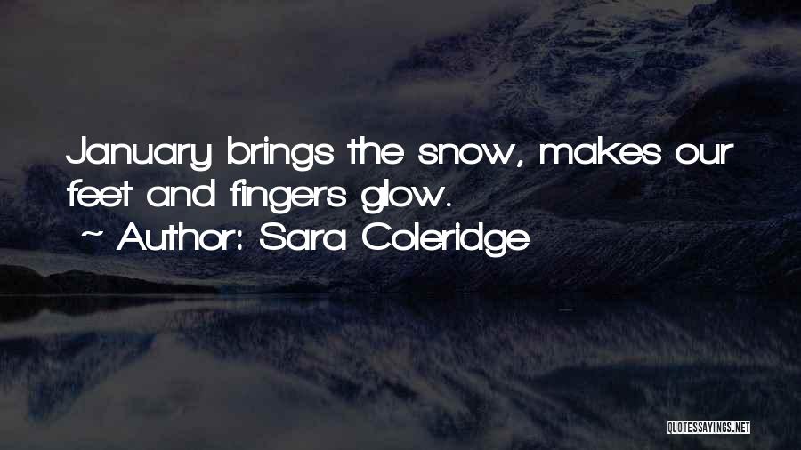 January Snow Quotes By Sara Coleridge