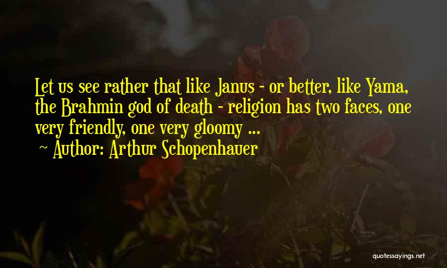 Janus God Quotes By Arthur Schopenhauer