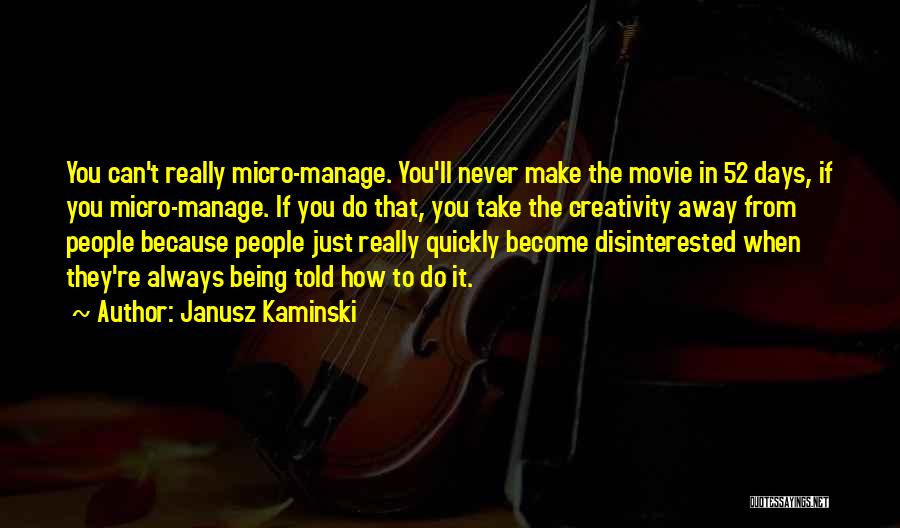 Janusz Kaminski Quotes 1729378
