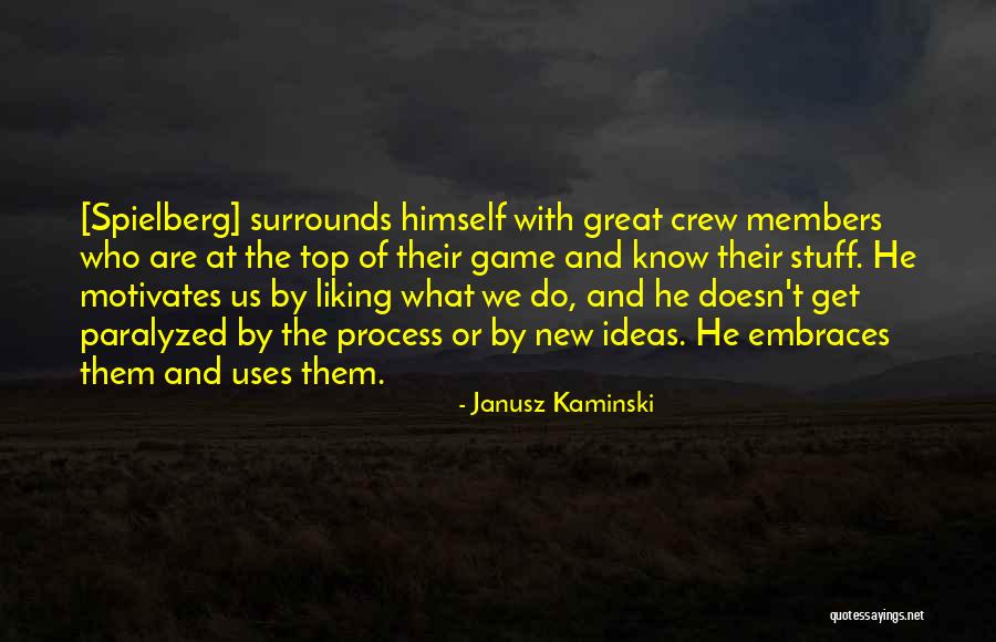 Janusz Kaminski Quotes 243390