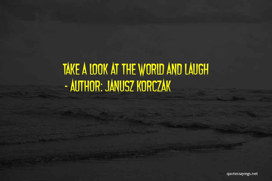 Janusz Korczak Quotes 702859