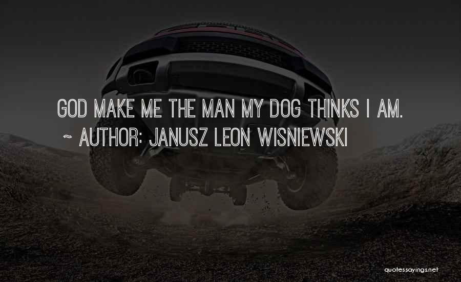 Janusz Leon Wisniewski Quotes 116902