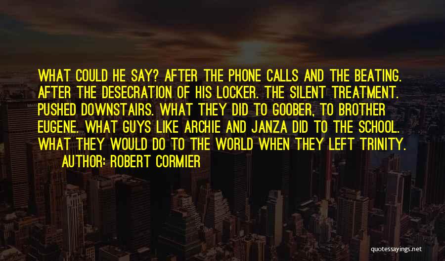 Janza Quotes By Robert Cormier