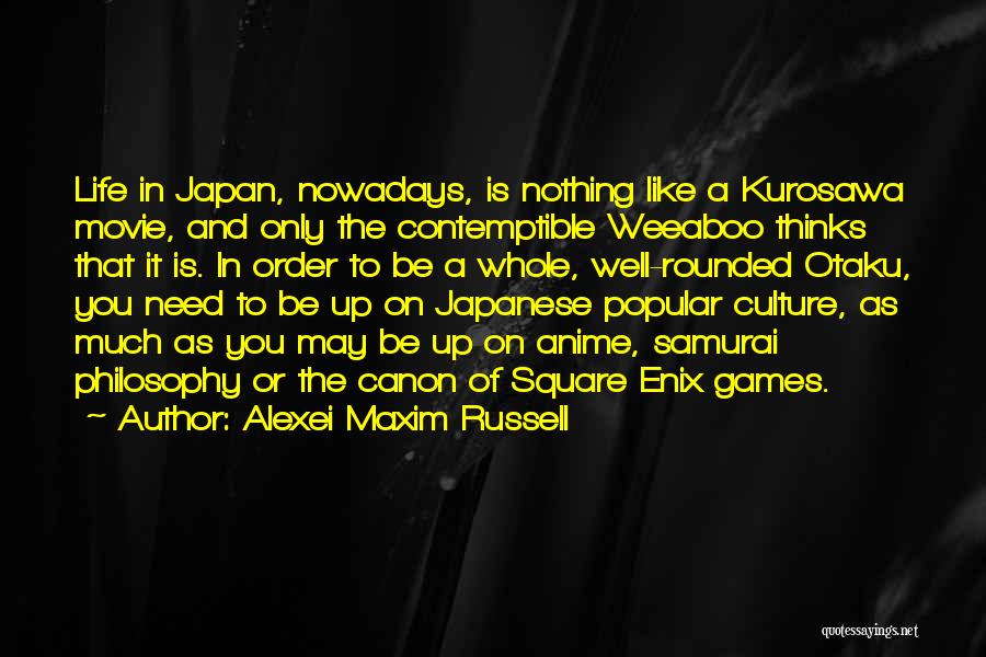 Japan Culture Quotes By Alexei Maxim Russell