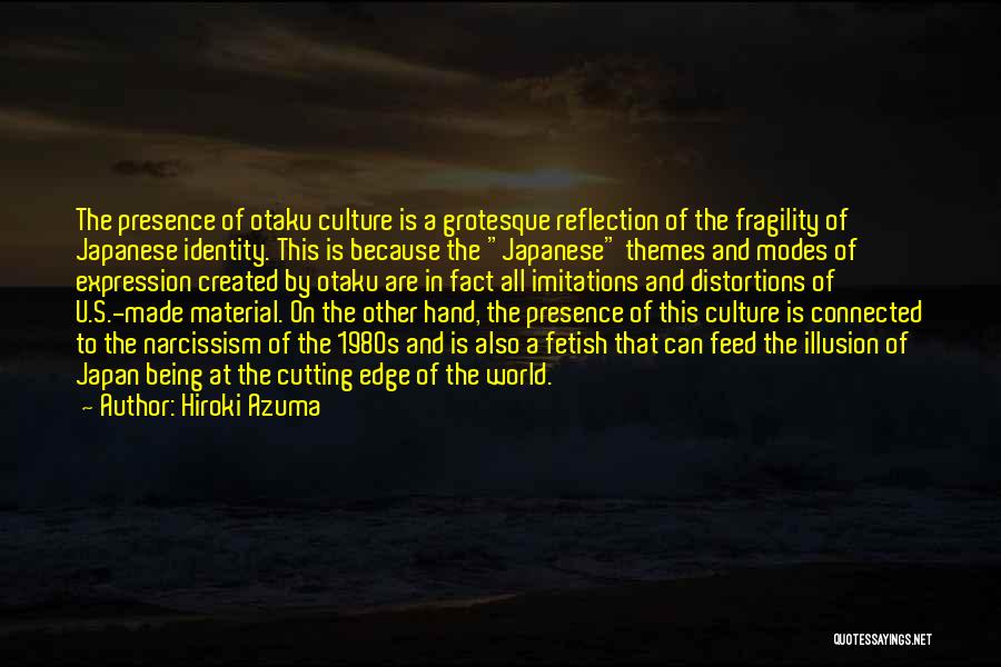 Japan Culture Quotes By Hiroki Azuma