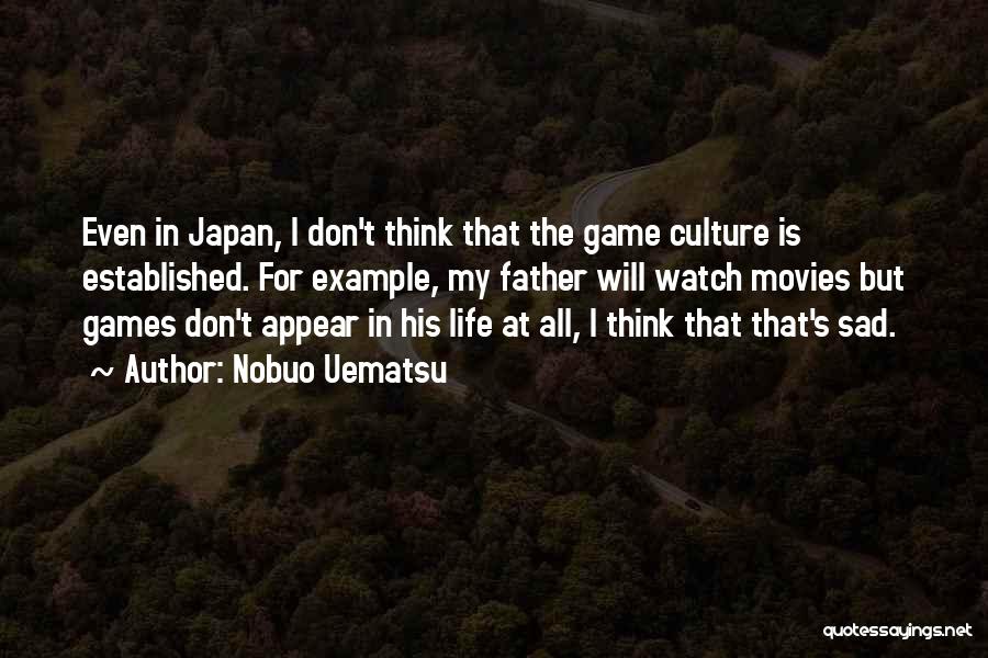 Japan Culture Quotes By Nobuo Uematsu