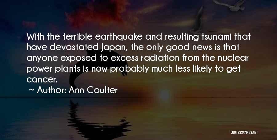 Japan Earthquake And Tsunami Quotes By Ann Coulter