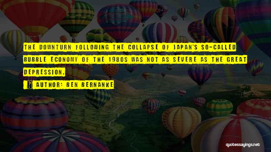 Japan Economy Quotes By Ben Bernanke