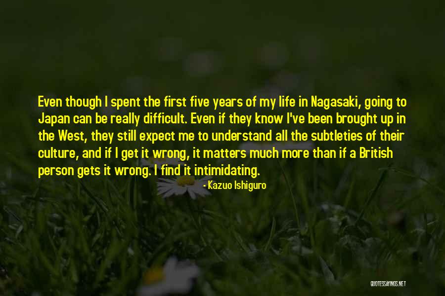 Japan Life Quotes By Kazuo Ishiguro Japan Life Quotes By Kazuo Ishiguro