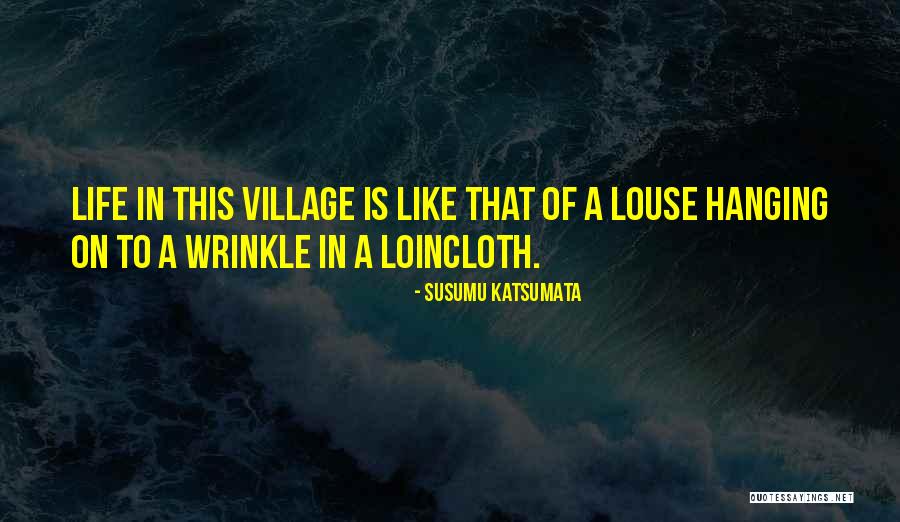 Japan Life Quotes By Susumu Katsumata Japan Life Quotes By Susumu Katsumata