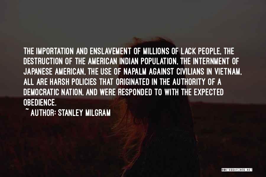 Japanese American Internment Quotes By Stanley Milgram