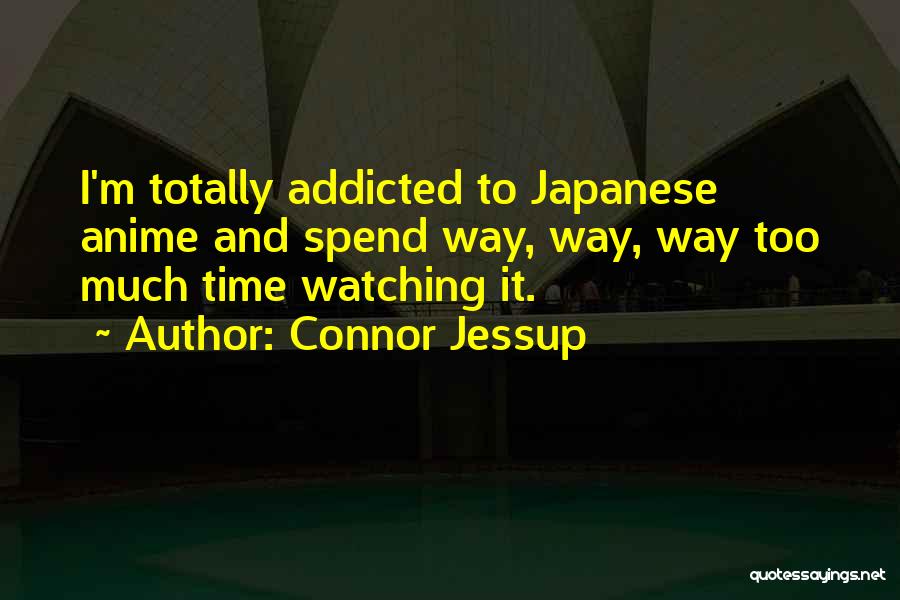 Japanese Anime Quotes By Connor Jessup