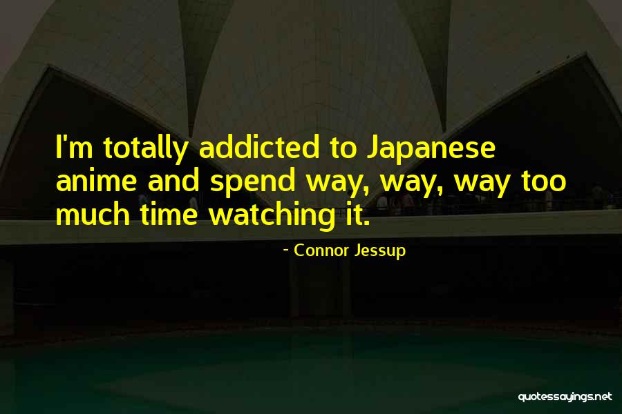 Japanese Anime Quotes By Connor Jessup