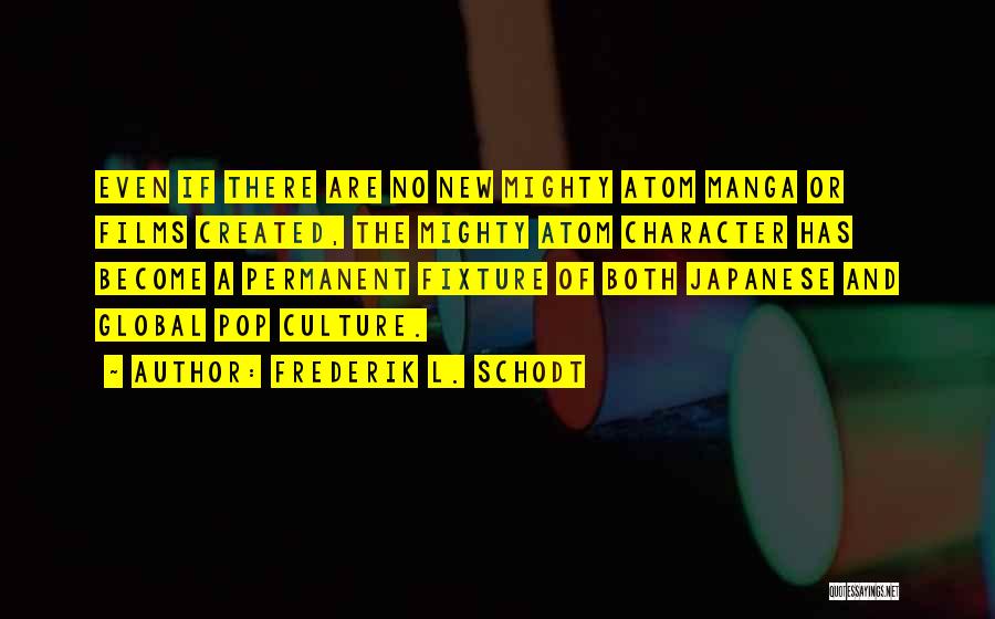 Japanese Anime Quotes By Frederik L. Schodt