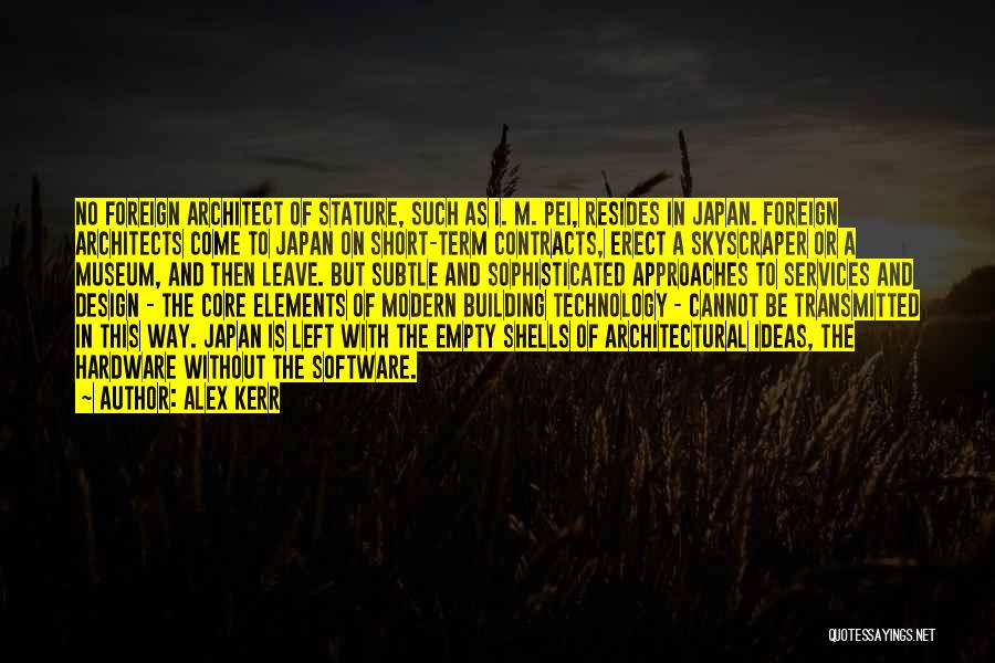 Japanese Architecture Quotes By Alex Kerr