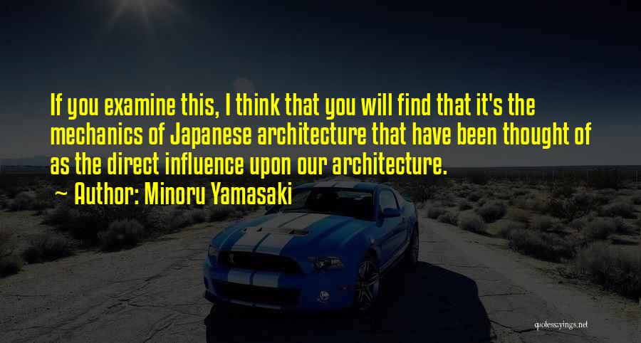 Japanese Architecture Quotes By Minoru Yamasaki