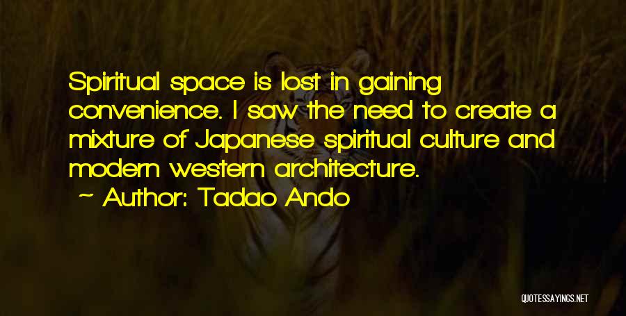 Japanese Architecture Quotes By Tadao Ando