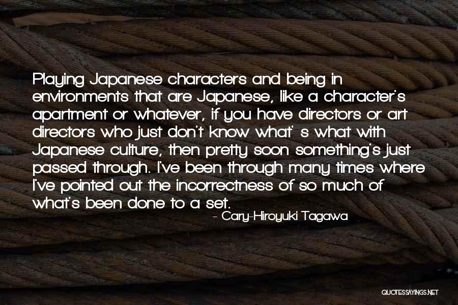 Japanese Culture Quotes By Cary-Hiroyuki Tagawa