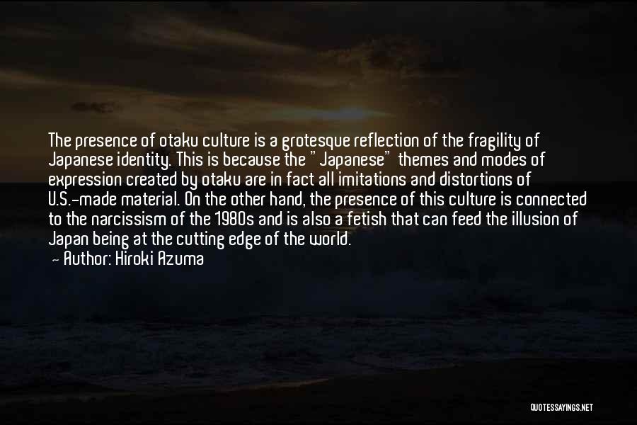 Japanese Culture Quotes By Hiroki Azuma