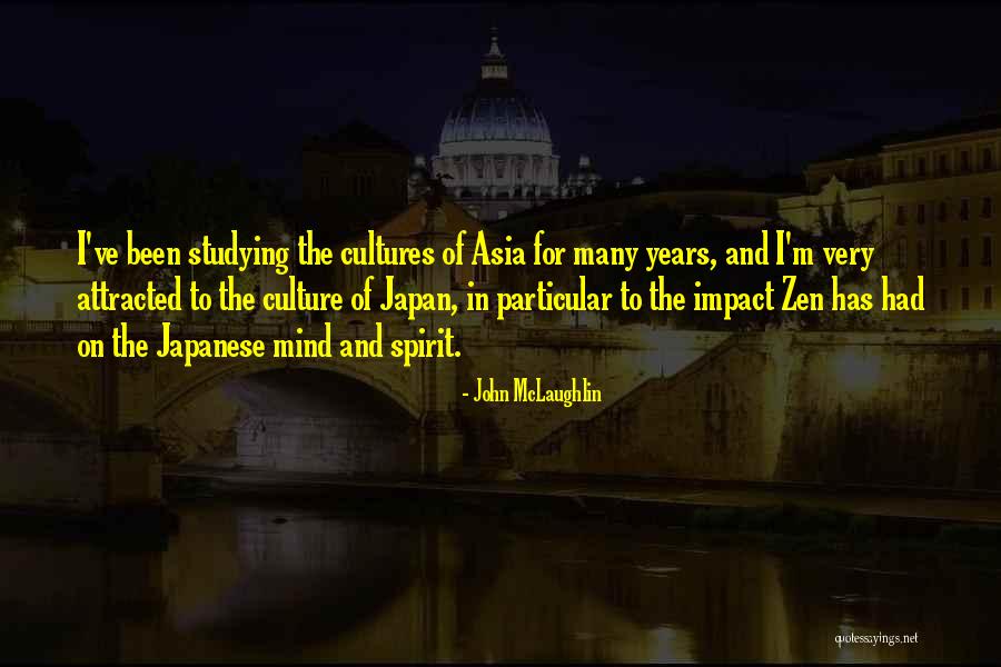 Japanese Culture Quotes By John McLaughlin