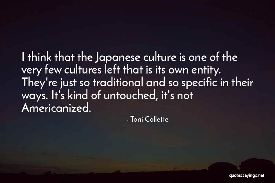 Japanese Culture Quotes By Toni Collette