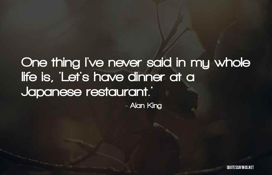 Japanese Dinner Quotes By Alan King Japanese Dinner Quotes By Alan King