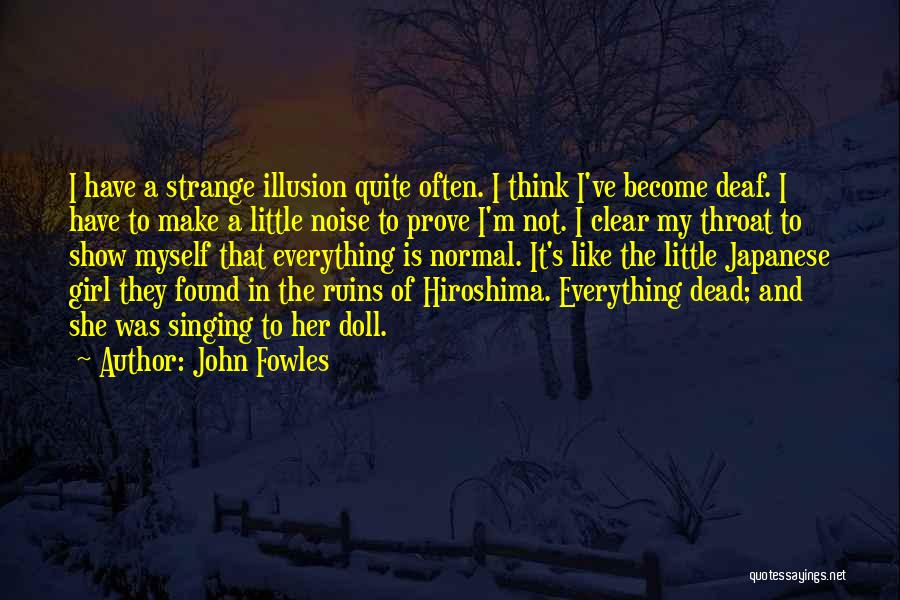 Japanese Girl Quotes By John Fowles