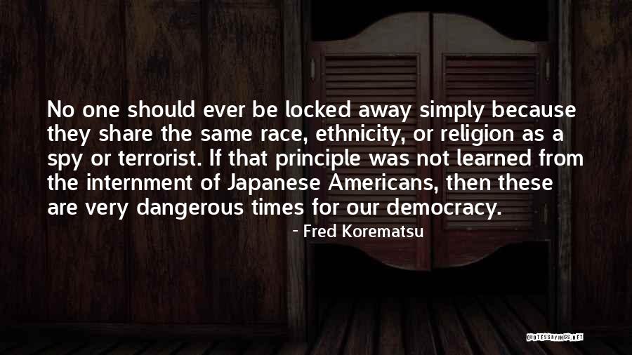 Japanese Internment Quotes By Fred Korematsu